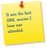 It was the best AML session I have ever attended.